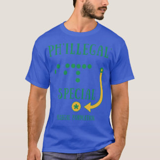 Philly Special Phillegal - Illegal Formation Funny T-Shirt