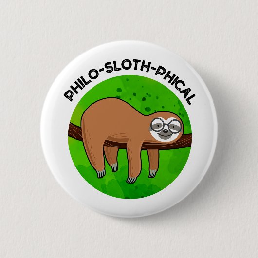 Philo-sloth-phical Funny Animal Sloth Pun Button (Vorderseite)