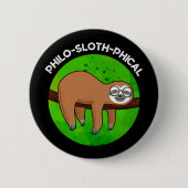 Philo-sloth-phical Funny Animal Sloth Pun Dark BG Button (Vorderseite)