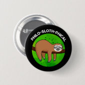 Philo-sloth-phical Funny Animal Sloth Pun Dark BG Button (Vorne & Hinten)