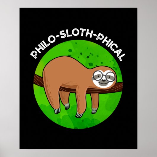 Philo-sloth-phical Funny Animal Sloth Pun Dark BG Poster (Vorne)