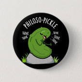 Philoso pickle Funny Pickle Pun Dark BG Button (Vorderseite)