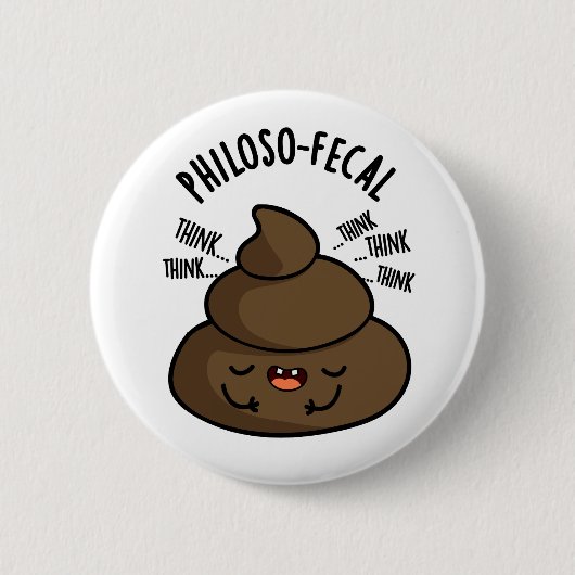 Philosop-fäkal Funny Kack Pun Button (Vorderseite)