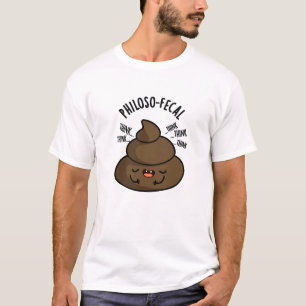 Philosop-fäkal Funny Kack Pun T-Shirt