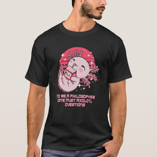 Philosopher Must Axolotl Questions Salamander Humo T-Shirt (Vorderseite)
