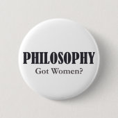 Philosophie - got Frauen? Knopf Button (Vorderseite)