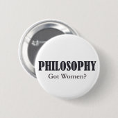 Philosophie - got Frauen? Knopf Button (Vorne & Hinten)