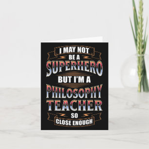Philosophie Lehrer Job Funny Hero Zitat Karte