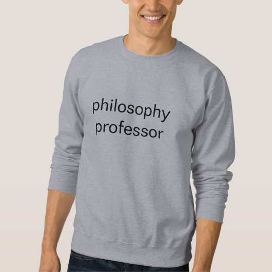 Philosophieprofessor (graues Sweatshirt) Sweatshirt (Vorderseite)