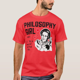 Philosophy Girl Wie ein normales Mädchen, aber coo T-Shirt