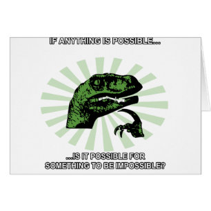 Philosoraptor alles ist möglich