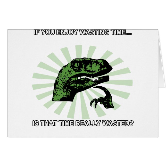 Philosoraptor, das Zeit vergeudet (Vorderseite (Horizontal))