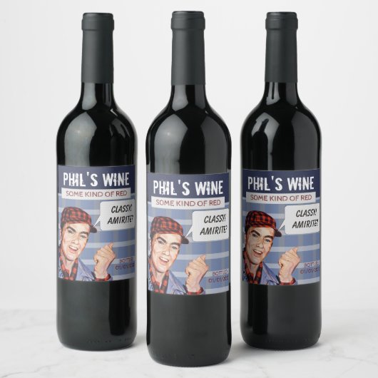 Phil's Wein Flasche Label: Klasse, AMIRITE? Weinetikett (Flaschen)
