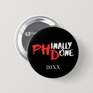 Phinally done - Black PHD Graduation Quote Design Button