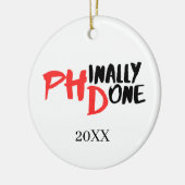 Phinally done - Black PHD Graduation Quote Design Keramik Ornament (Links)