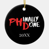 Phinally done - Black PHD Graduation Quote Design Keramik Ornament (Vorne)