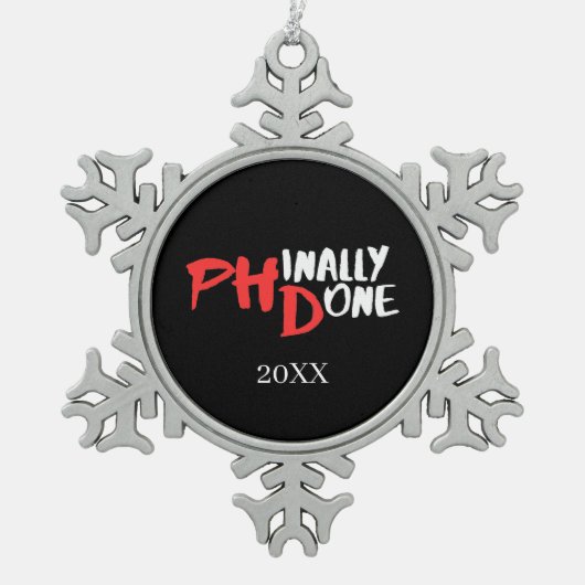 Phinally done - Black PHD Graduation Quote Design Schneeflocken Zinn-Ornament (Vorderseite)