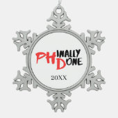 Phinally done - Black PHD Graduation Quote Design Schneeflocken Zinn-Ornament (Vorderseite)