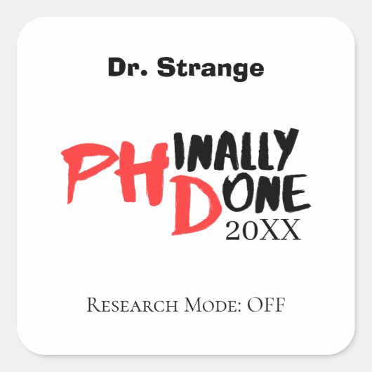 Phinally done - Funny PHD Graduation Quote Design Quadratischer Aufkleber (Vorderseite)