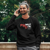Phinally done - Funny PHD Graduation Quote Design Sweatshirt