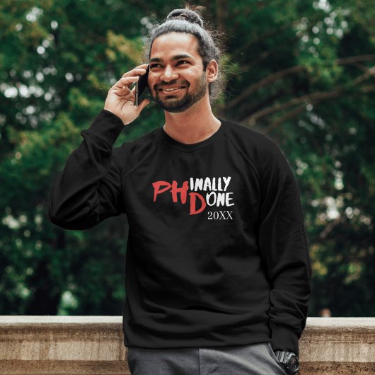 Phinally done - Funny PHD Graduation Quote Design Sweatshirt