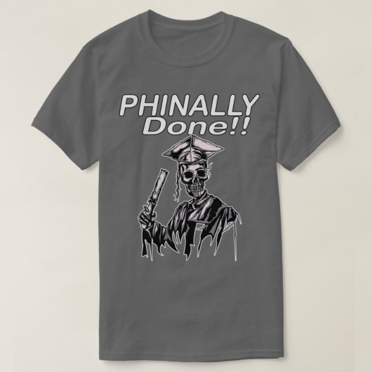 Phinally Done Funny SKELETON Graduate 1 T-Shirt (Design vorne)