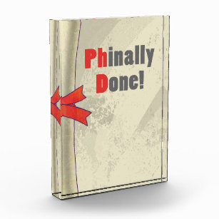 Phinally Done Scroll Acryl Auszeichnung