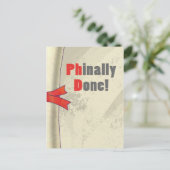 Phinally Done Scroll Postkarte (Stehend Vorderseite)