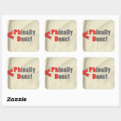 Phinally Done Scroll Quadratischer Aufkleber (Blatt)