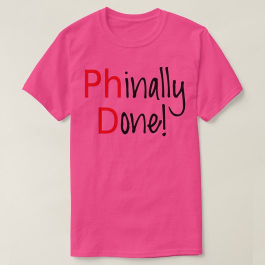 Phinally Done word art text design PhD graduates 1 T-Shirt (Design vorne)