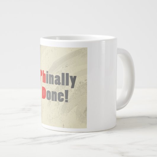 Phinally Fertig Jumbo-Tasse (Vorderseite Rechts)