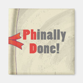 Phinally Fertig Magnet