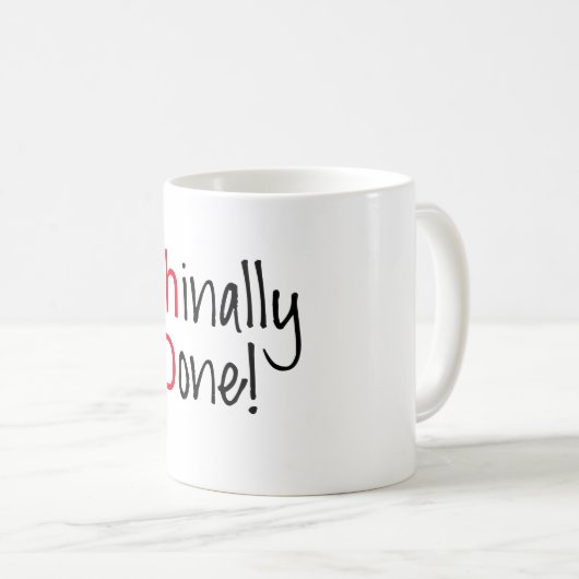 Phinally getan, PhD-Absolvent, Abschlussgeschenk Kaffeetasse (VorderseiteRechts)