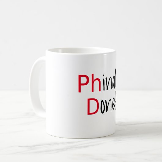 Phinally getan, PhD-Absolvent, Abschlussgeschenk Kaffeetasse (Vorderseite Links)
