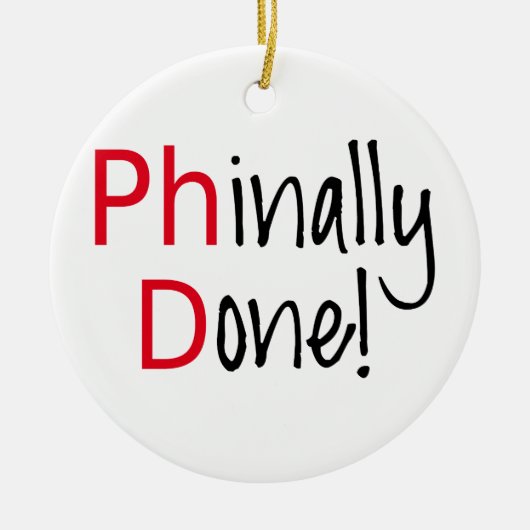Phinally getan, PhD-Absolvent, Abschlussgeschenk Keramik Ornament (Vorne)