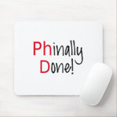 Phinally getan, PhD-Absolvent, Abschlussgeschenk Mousepad (Mit Mouse)
