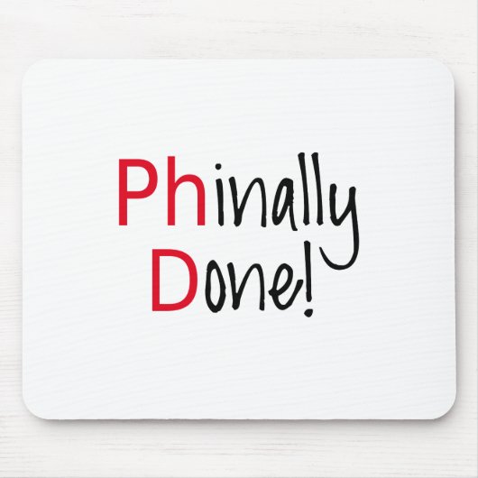 Phinally getan, PhD-Absolvent, Abschlussgeschenk Mousepad (Vorne)