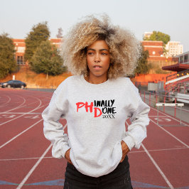 Phindone - Funny PHD Abschluss Quote Design Sweatshirt