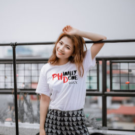 Phindone - Funny PHD Abschluss Quote Design T-Shirt