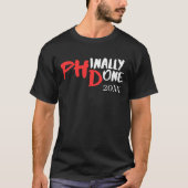 Phindone - Funny PHD Abschluss Quote Design T-Shirt (Vorderseite)