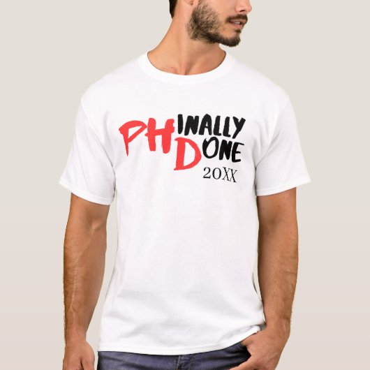 Phindone - Funny PHD Abschluss Quote Design T-Shirt (Vorderseite)