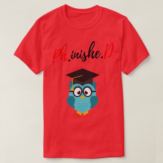 PhinisheD Funny phd graduate saying Phd graduation T-Shirt (Design vorne)