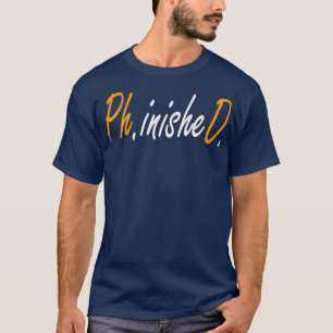 Phinished Phd Funny Doctorate Abschluss 12 T-Shirt