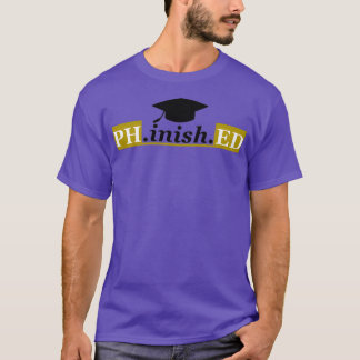Phinished Phd Funny Doctory Abschluss lustig T-Shirt