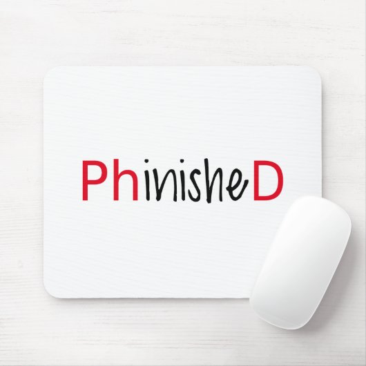 Phinished, Wortkunst, Textentwurf für PhD Mousepad (Mit Mouse)