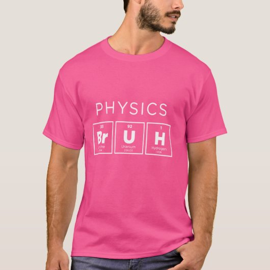 Phisics Science Bruh Funny Scientist & Phisicsist T-Shirt (Vorderseite)