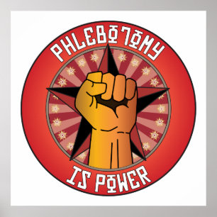 Phlebotomie ist Macht Poster