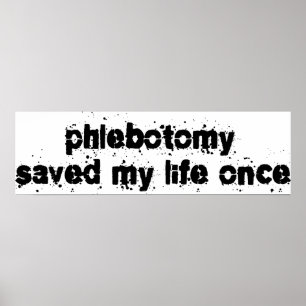 Phlebotomie Rettete mein Leben einmal Poster