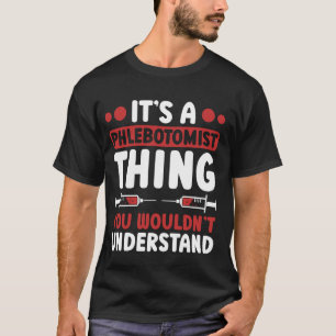 Phlebotomie-Techniker Es ist ein phlebotomistische T-Shirt