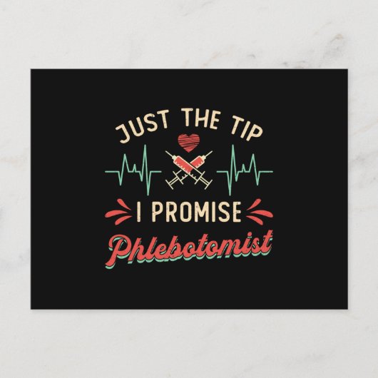 PhlebotomieJust The Tip I Promise Phlebotomist Postkarte (Vorderseite)